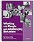 Working with People with Challenging Behaviors: A Guide for Maintaining Positive Relationships