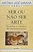Ser ou não ser arte: estudos e ensaios de metaliteratura
