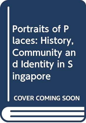 Portraits of places: History, community, and identity in Singapore (Paperback)