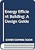 Energy Efficient Building: A Design Guide