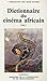 Dictionnaire du cinéma africain (1)