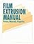 Film Extrusion Manual-Proce...