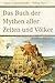Das Buch der Mythen aller Zeiten und Völker by Anton Grabner-Haider
