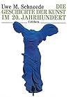 Die Geschichte Der Kunst Im 20. Jahrhundert: Von Den Avantgarden Bis Zur Gegenwart
