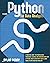 Python for Data Analysis: A Practical Guide for Manipulating, Processing, Cleaning, and Crunching Data Sets in Python. How to Effectively Solve a Wide Range of Data Analysis Problems