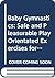 Baby Gymnastics: Safe and Pleasurable Play Orientated Exercises for Your Baby