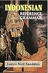 Indonesian Reference Grammar by James N. Sneddon