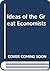 Ideas of the Great Economists