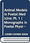 Animal models in fetal medicine (Monographs in fetal physiology) Animal models in fetal medicine (Monographs in fetal physiology)
