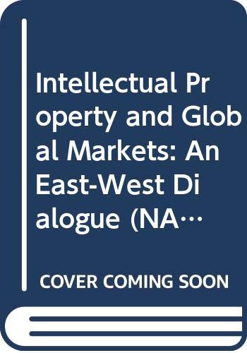 Intellectual Property and Global Markets: An East-West Dialogue (NATO Science Series)