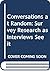 Conversations at random: survey research as interviewers see it