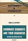 Developments in Sedimentology, Volume 12: Carbonate Sediments and Their Diagenesis