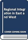 Regional Integration in East and West