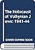 The Holocaust of Volhynian Jews: 1941-1944