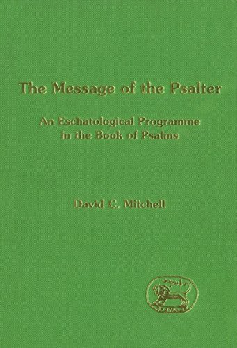The Message of the Psalter: An Eschatological Programme in the Book of Psalms (Jsot Supplement Series, 252)