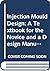 Injection Mould Design: A Textbook for the Novice and a Design Manual for the Thermoplastics Industry