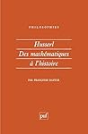 Husserl. Des mathématiques à l'histoire