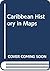 Caribbean History in Maps