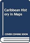 Caribbean History in Maps