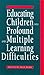 Educating children with profound and multiple learning diffic... by Jean Ware