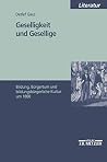 Geselligkeit und Gesellige: Bildung, Bürgertum und bildungsbürgerliche Kultur um 1800 (M & P Schriftenreihe Fur Wissenschaft Und Forschung) (German Edition) Geselligkeit und Gesellige: Bildung, Bürgertum und bildungsbürgerliche Kultur um 1800 (M & P Schriftenreihe Fur Wissenschaft Und Forschung) (German Edition)
