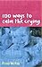 100 Ways to Calm the Crying