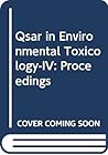 Qsar in Environmental Toxicology-IV: Proceedings