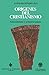 En los orígenes del cristianismo: Antecedentes y primeros pasos (Spanish Edition)