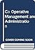 Co Operative Management and Administration by International Labour Office