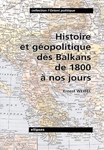 Histoire et géopolitique des Balkans de 1800 à nos jours (Paperback)