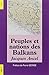 Peuples et nations des Balkans: Géographie politique (C.T.H.S. format) (French Edition)