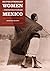 Revolutionary Women in Postrevolutionary Mexico (Next Wave: New Directions in Women's Studies)