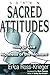 Seven Sacred Attitudes by Erica Ross-Krieger