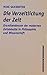 Die Verzeitlichung der Zeit: Grundtendenzen der modernen Zeitdebatte in Philosophie und Wissenschaft (German Edition)