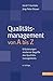 Qualitätsmanagement Von A Bis Z: Erläuterungen Moderner Begriffe Des Qualitätsmanagements