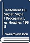 Traitement Du Signal: Signal Processing Les Houches 1985 (English and French Edition)