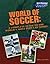 World of Soccer: A Complete Guide to the World's Most Popular Sport (Sports Illustrated for Kids Books)