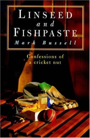 Linseed and Fishpaste: Confessions of a Cricket Nut (Paperback)