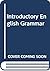 An Introductory English Grammar by Norman C. Stageberg An Introductory English Grammar by Norman C. Stageberg