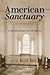 American Sanctuary by Louis P. Nelson