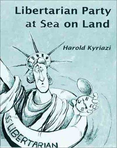 Libertarian Party at Sea on Land (Paperback)