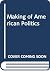 The Making of American Politics, 1750-1850 by M.J. Heale