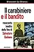 Il carabiniere e il bandito: Resoconto inedito della fine di Salvatore Giuliano (1945-1989. Dalla vittoria alleata alla caduta del muro di Berlino) (Italian Edition)