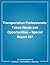 Transportation Professionals: Future Needs and Opportunities -- Special Report 207 (Transportation Research Record)