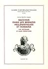 Bacchus dans les bronzes hellénistiques et romains: Les artisans et leur répertoire (Cahiers d'archéologie romande) (French Edition)