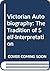 Victorian Autobiography: The Tradition of Self-Interpretation