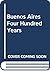 Buenos Aires: Four Hundred Years