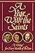 A Year With The Saints: Twelve Christian Virtues in the Lives and Writings of the Saints