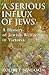 A Serious Influx of Jews: A History of Jewish Welfare in Victoria (Welfare Studies. Jewish Studies)