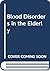 Blood Disorders in the Elderly by Michael J. Denham